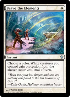 Brave the Elements
 Choose a color. White creatures you control gain protection from the chosen color until end of turn.